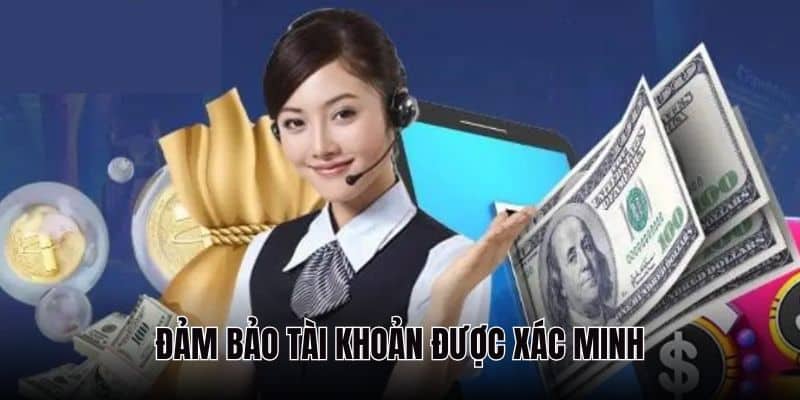 dam-bao-tai-khoan-duoc-xac-minh