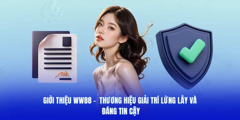 gioi-thieu-ww88-thuong-hieu-dang-tin-cay