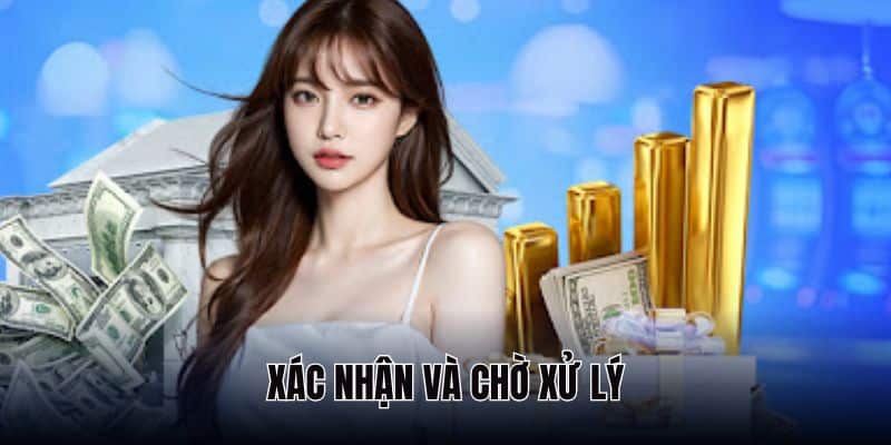 xac-nhan-va-cho-xu-ly
